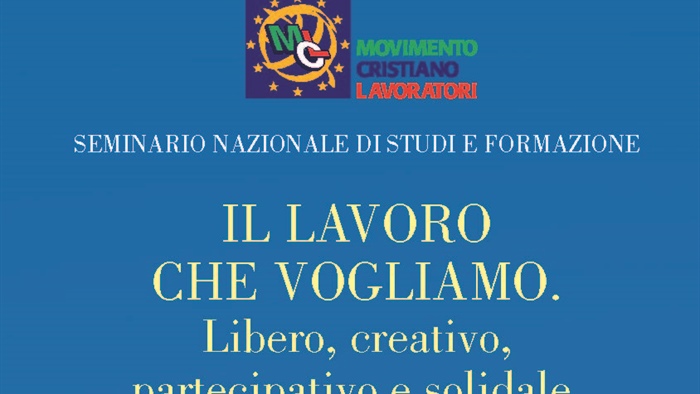 Il lavoro che vogliamo. Libero, creativo, partecipativo e solidale. Attraverso il lavoro, lo sviluppo dell’Italia  e la crescita dell’Europa”